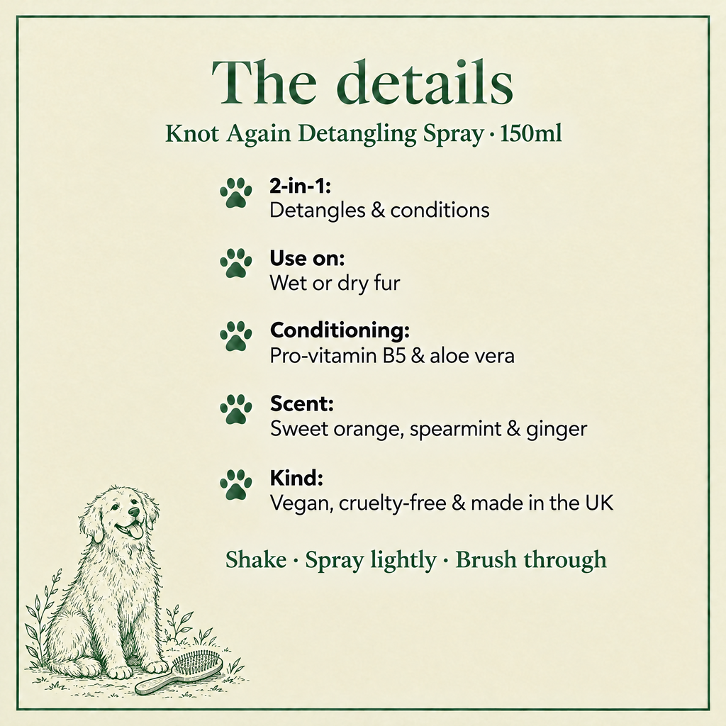 The details: Knot Again 2-in-1 detangling and conditioning spray, wet or dry fur, vegan, made in the UK